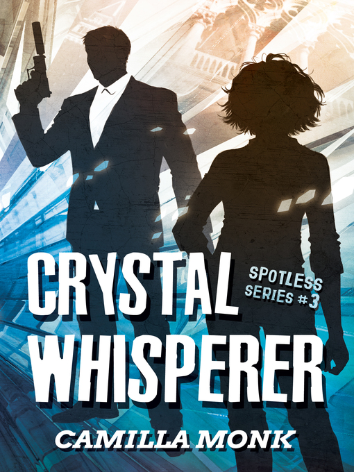 Upplýsingar um Crystal Whisperer (Spotless Series #3) eftir Camilla Monk - Til útláns